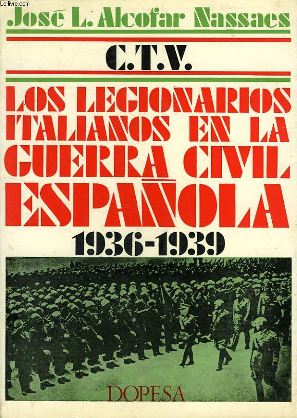 C.T.V., LOS LEGIONARIOS ITALIANOS EN LA GUERRA CIVIL ESPAOLA, 1936-1939