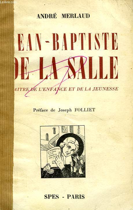 JEAN-BAPTISTE DE LA SALLE, MAITRE DE L'ENFANCE ET DE LA JEUNESSE