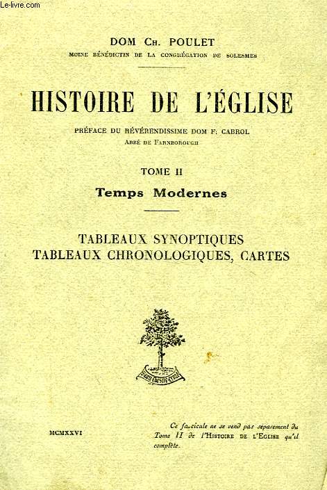 HISTOIRE DE L'EGLISE, TOME II, TEMPS MODERNES, TABLEAUX SYNOPTIQUES, TABLEAUX CHRONOLOGIQUES, CARTES