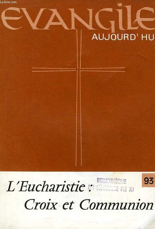 EVANGILE AUJOURD'HUI, N 93, 1977, l'EUCHARISTIE: CROIX ET COMMUNION