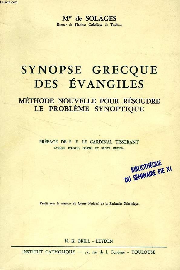 SYNOPSE GRECQUE DES EVANGILES, METHODE NOUVELLE POUR RESOUDRE LE PROBLEME SYNOPTIQUE (EDITION FRANCAISE)