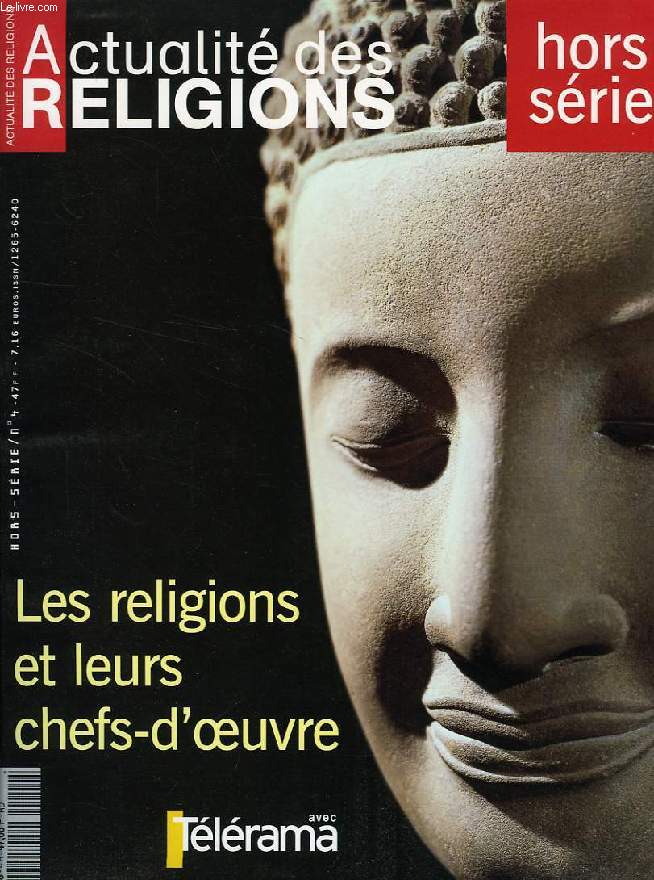 ACTUALITE DES RELIGIONS, H.S. N 4, SEPT. 2000, LES RELIGIONS ET LEURS CHEFS-D'OEUVRE