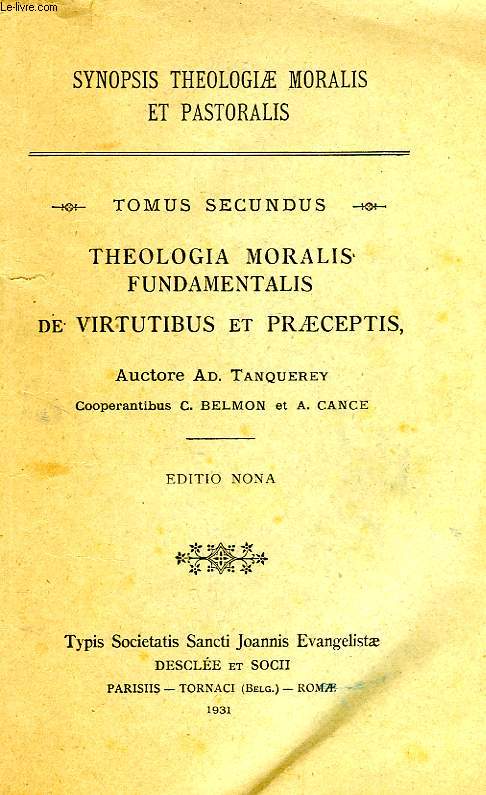SYNOPSIS THEOLOGIAE MORALIS ET PASTORALIS, TOMUS II: THEOLOGIA MORALIS FUNDAMENTALIS, DE VIRTUTIBUS ET PRAECEPTIS