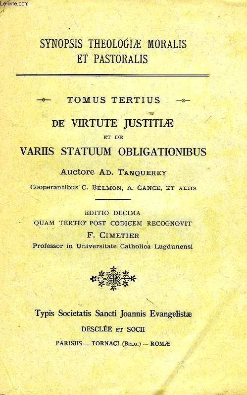 SYNOPSIS THEOLOGIAE MORALIS ET PASTORALIS, TOMUS III: DE VIRTUTE JUSTITIAE ET DE VARIIS STATUTUM OBLIGATIONIBUS