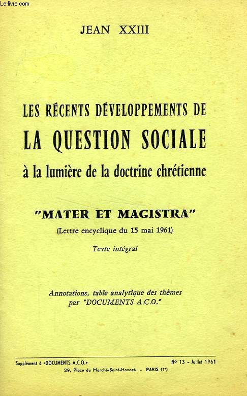 LES RECENTS DEVELOPPEMENTS DE LA QUESTION SOCIALE A LA LUMIERE DE LA DOCTRINE CHRETIENNE, 'MATER ET MAGISTRA'