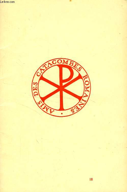 BULLETIN DES AMIS DES CATACOMBES ROMAINES, 10e ANNEE, N 18, DEC. 1937
