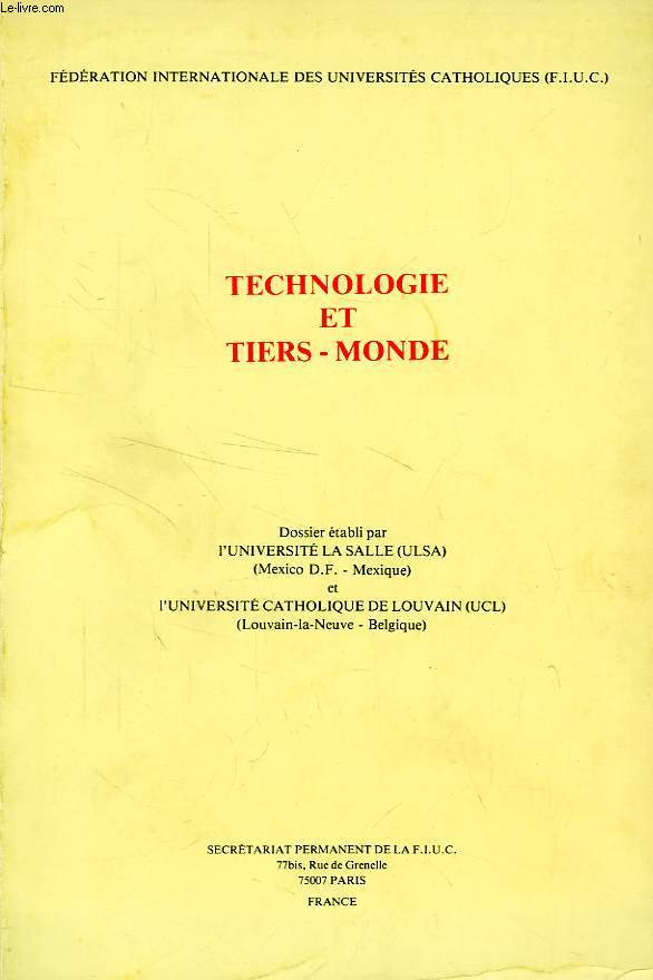 TECHNOLOGIE ET TIERS-MONDE (THEME D), L'UNIVERSITE CATHOLIQUE FACE AUX PROBLEMES ETHIQUES DE LA SOCIETE TECHNOLOGIQUE