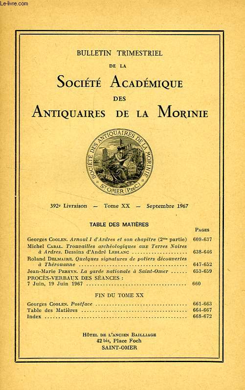 BULLETIN TRIMESTRIEL DE LA SOCIETE ACADEMIQUE DES ANTIQUAIRES DE LA MORINIE, 392e LIVRAISON, TOME XX, SEPT. 1967