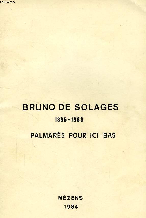 BRUNO DE SOLAGES, 1895-1983, PALMARES POUR ICI BAS