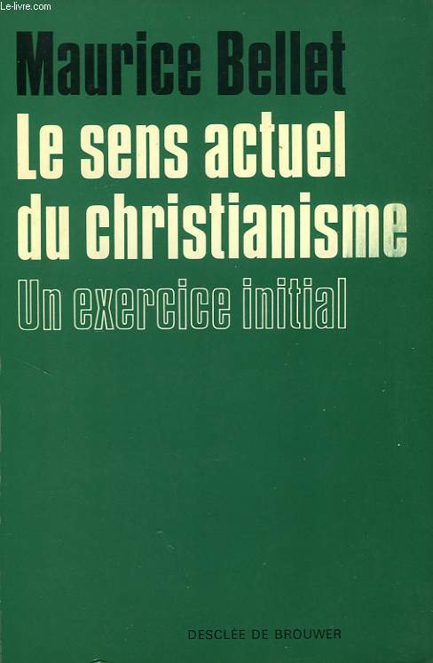 LE SENS ACTUEL DU CHRISTIANISME, UN EXERCICE INITIAL