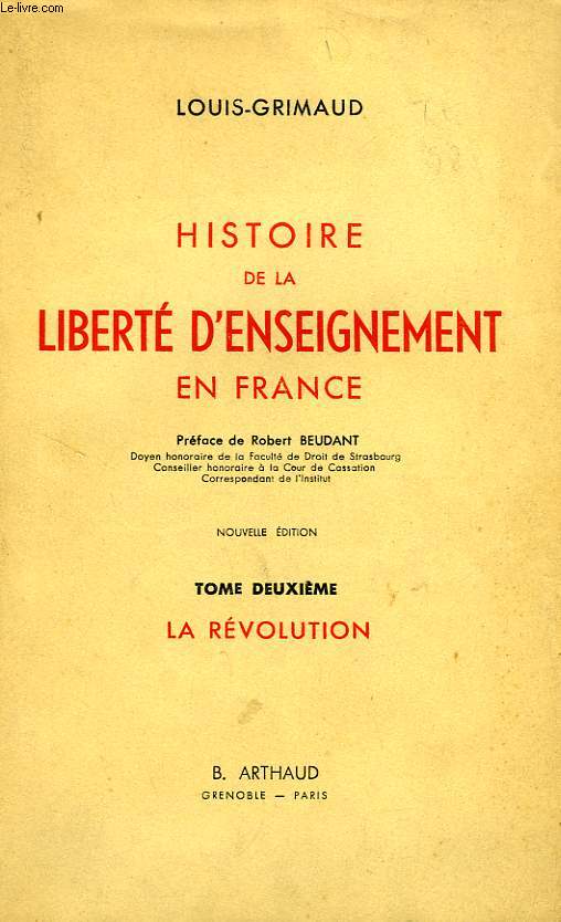 HISTOIRE DE LA LIBERTE D'ENSEIGNEMENT EN FRANCE, TOME II, LA REVOLUTION