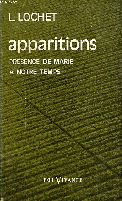 APPARITIONS, PRESENCE DE MARIE A NOTRE TEMPS