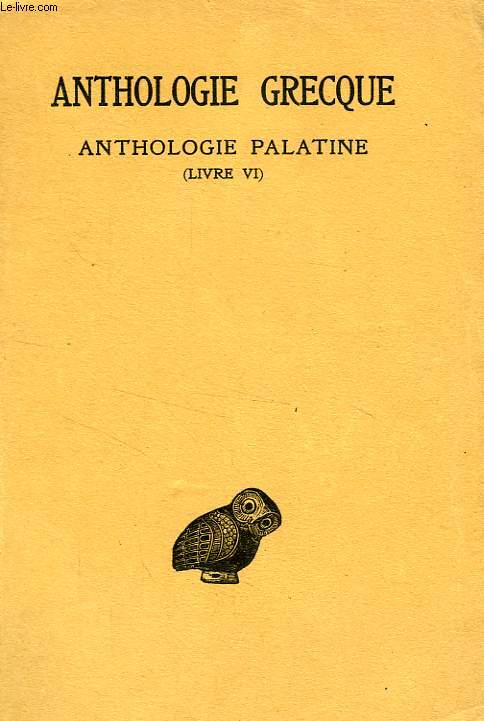 ANTHOLOGIE GRECQUE, 1re PARTIE, ANTHOLOGIE PALATINE, TOME III (LIVRE VI)