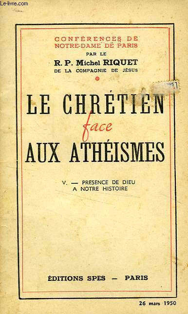 LE CHRETIEN FACE AUX ATHEISMES, V. PRESENCE DE DIEU A NOTRE HISTOIRE