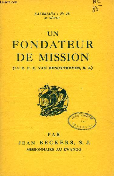 UN FONDATEUR DE MISSION (LE R.P. E. VAN HENCXTHOVEN S.J.)