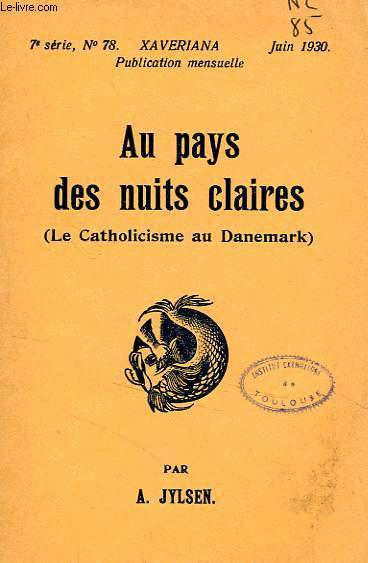 AU PAYS DES NUITS CLAIRES (LE CATHOLICISME AU DANEMARK)
