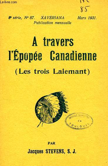 A TRAVERS L'EPOPEE CANADIENNE (LES TROIS LALEMENT)