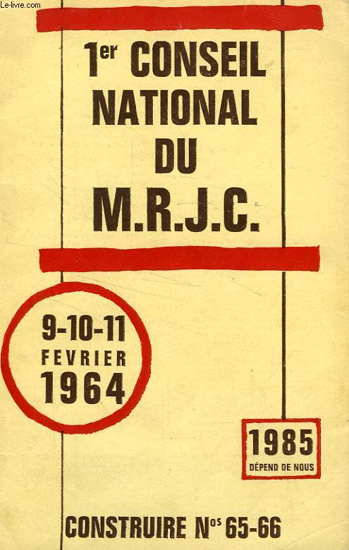 CONSTRUIRE, N 65-66, FEV.1964, 1er CONSEIL NATIONAL DU M.R.J.C.