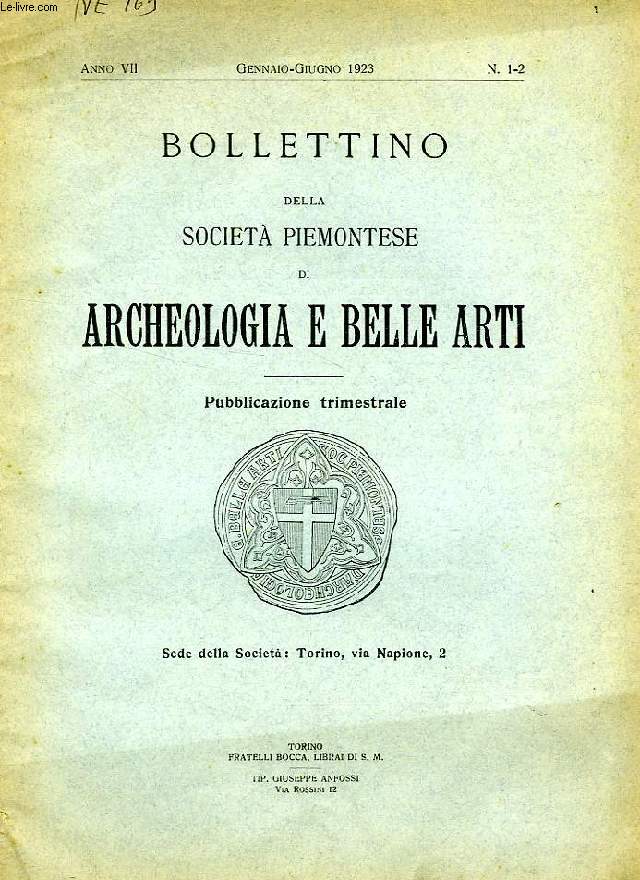 BOLLETTINO DELLA SOCIETA' PIEMONTESE DI ARCHEOLOGIA E BELLE ARTI, ANNO VII, N 1-2, GENNAIO-GIUGNO 1923