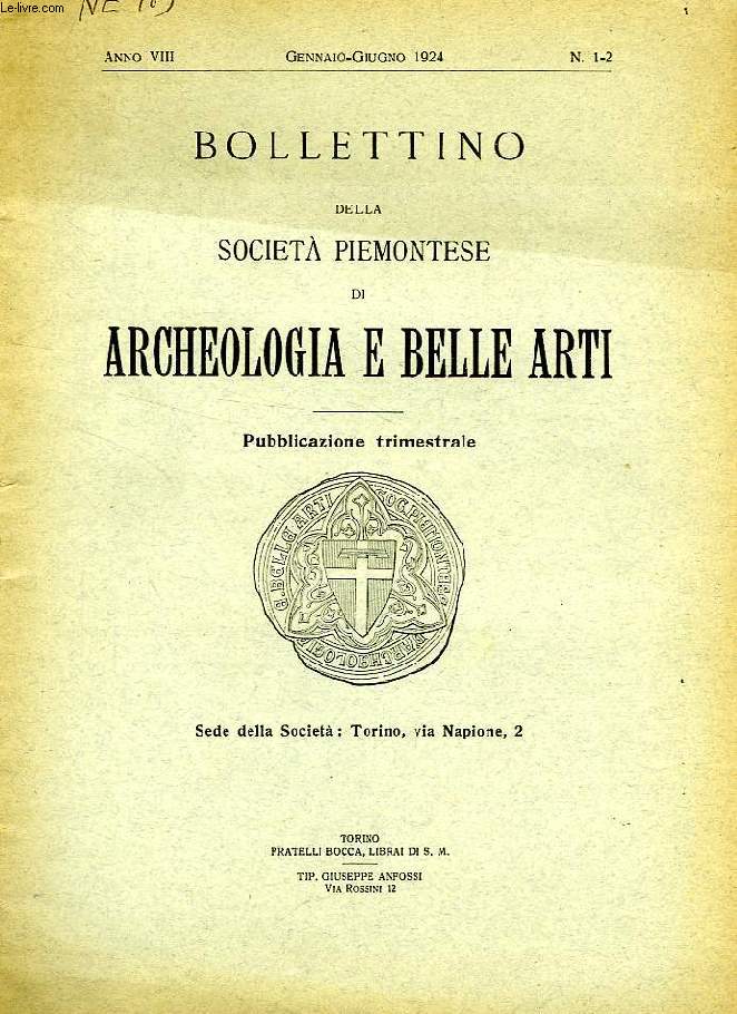 BOLLETTINO DELLA SOCIETA' PIEMONTESE DI ARCHEOLOGIA E BELLE ARTI, ANNO VIII, N 1-2, GENNAIO-GIUGNO 1924
