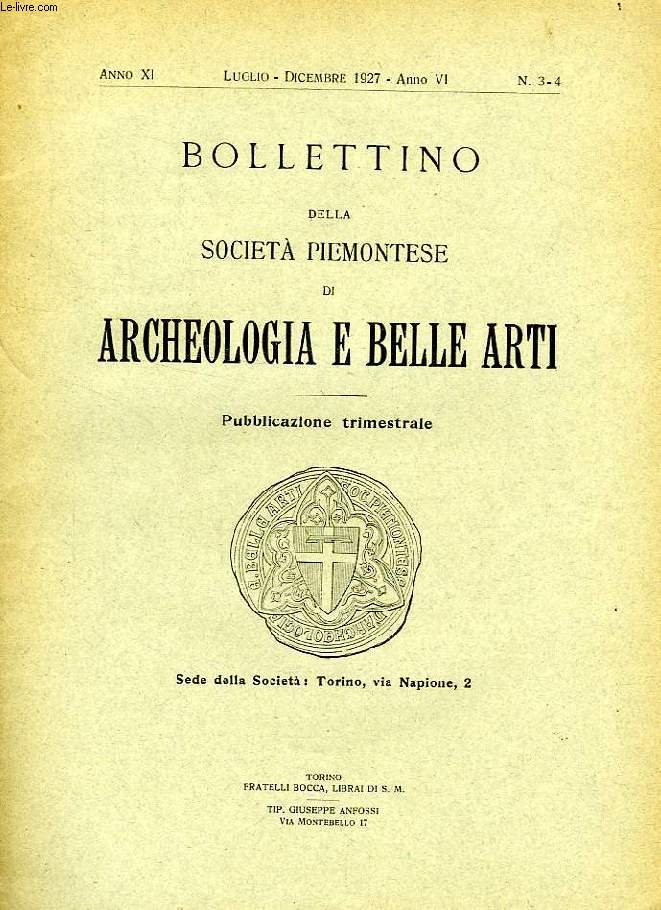 BOLLETTINO DELLA SOCIETA' PIEMONTESE DI ARCHEOLOGIA E BELLE ARTI, ANNO XI, N 3-4, LUGLIO-DIC. 1927