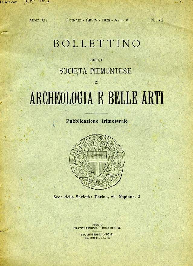 BOLLETTINO DELLA SOCIETA' PIEMONTESE DI ARCHEOLOGIA E BELLE ARTI, ANNO XII, N 1-2, GENNAIO-GIUGNO 1928