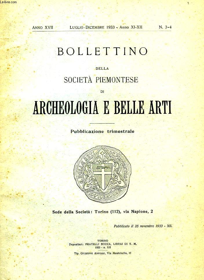 BOLLETTINO DELLA SOCIETA' PIEMONTESE DI ARCHEOLOGIA E BELLE ARTI, ANNO XVII, N 3-4, LUGLIO-DIC. 1933