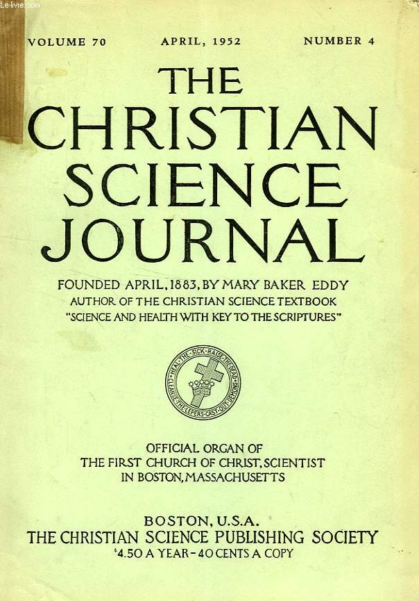 THE CHRISTIAN SCIENCE JOURNAL, VOL. 70, N 4, APRIL 1952