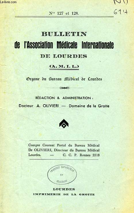 BULLETIN DE L'ASSOCIATION MEDICALE INTERNATIONALE DE LOURDES, N 127-128