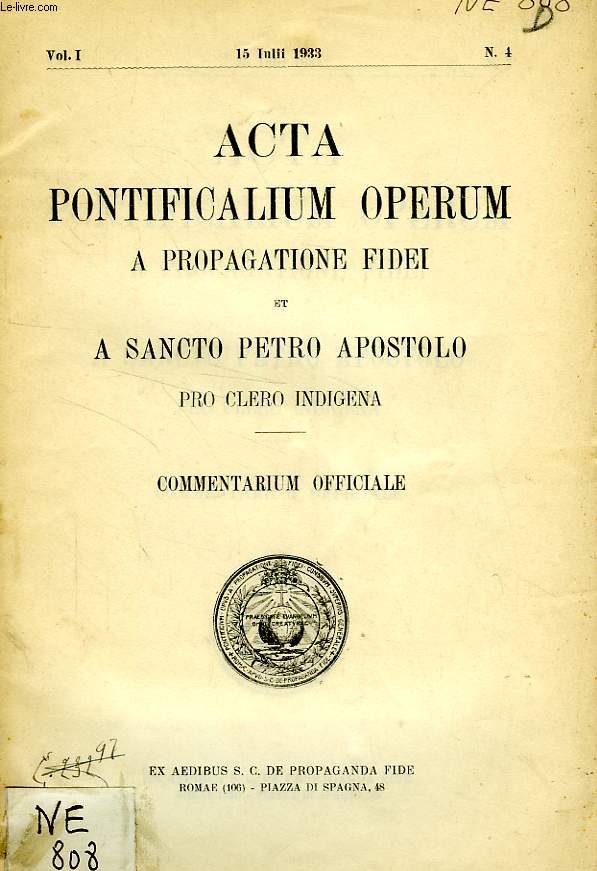 ACTA PONTIFICALIUM OPERUM A PROPAGATIONE FIDEI ET A SANCTO PETRO APOSTOLO PRO CLERO INDIGENA, VOL. I, N 4, IULII 1933
