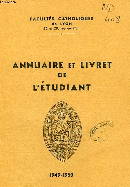 FACULTES CATHOLIQUES DE LYON, ANNUAIRE ET LIVRET DE L'ETUDIANT, 1949-1950