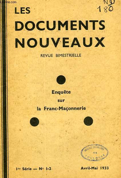 LES DOCUMENTS NOUVEAUX, 1re SERIE, N 1-2, AVRIL-MAI 1933, ENQUETE SUR LA FRANC-MACONNERIE