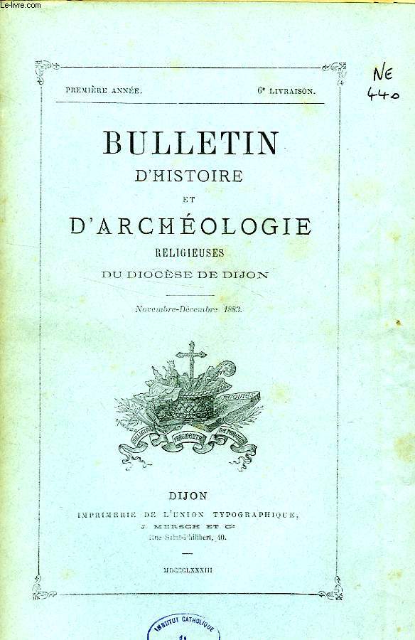 BULLETIN D'HISTOIRE ET D'ARCHEOLOGIE RELIGIEUSES DU DIOCESE DE DIJON, 1re ANNEE, 6e LIVRAISON, NOV.-DEC. 1883