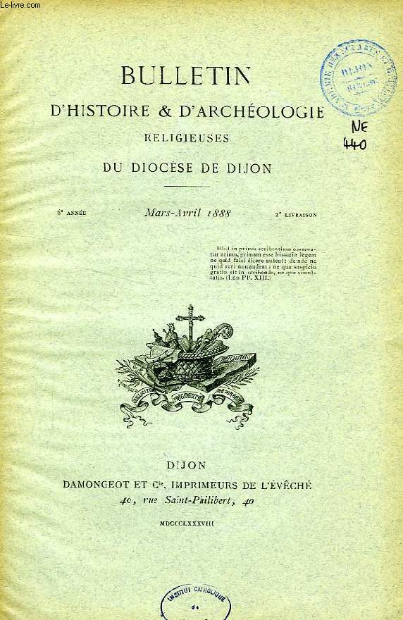 BULLETIN D'HISTOIRE ET D'ARCHEOLOGIE RELIGIEUSES DU DIOCESE DE DIJON, 6e ANNEE, 2e LIVRAISON, MARS-AVRIL 1888