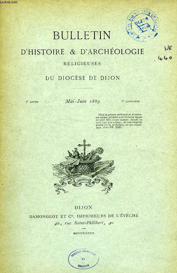 BULLETIN D'HISTOIRE ET D'ARCHEOLOGIE RELIGIEUSES DU DIOCESE DE DIJON, 7e ANNEE, 3e LIVRAISON, MAI-JUIN 1889