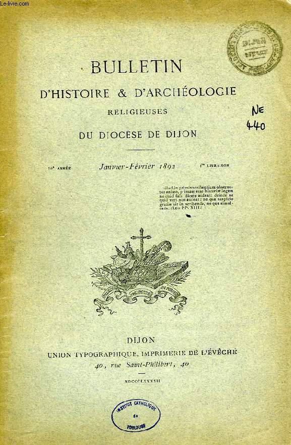 BULLETIN D'HISTOIRE ET D'ARCHEOLOGIE RELIGIEUSES DU DIOCESE DE DIJON, 10e ANNEE, 1re LIVRAISON, JAN.-FEV. 1892