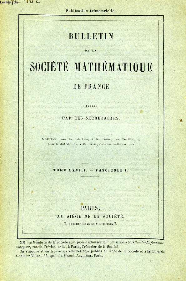 BULLETIN DE LA SOCIETE MATHEMATIQUE DE FRANCE, TOME XXVIII, FASC. I, 1900