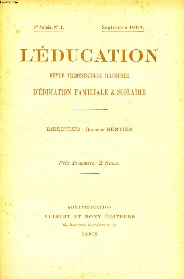 L'EDUCATION, 1re ANNEE, N 3, SEPT. 1909, REVUE TRIMESTRIELLE ILLUSTREE D'EDUCATION FAMILIALE & SCOLAIRE