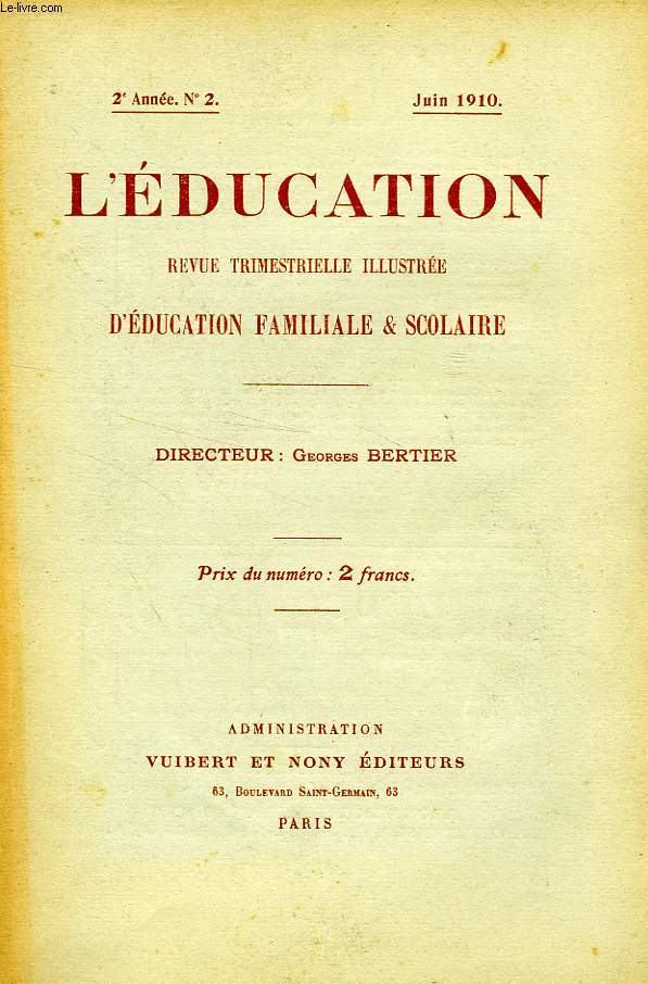 L'EDUCATION, 2e ANNEE, N 2, JUIN 1910, REVUE TRIMESTRIELLE ILLUSTREE D'EDUCATION FAMILIALE & SCOLAIRE