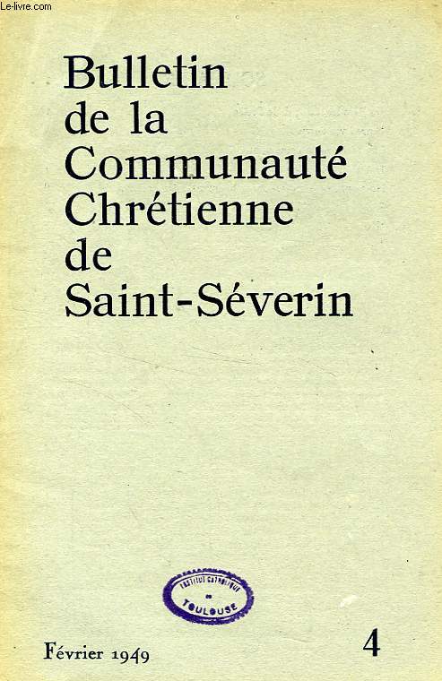 BULLETIN DE LA COMMUNAUTE CHRETIENNE DE SAINT-SEVERIN, N 4, FEV. 1949