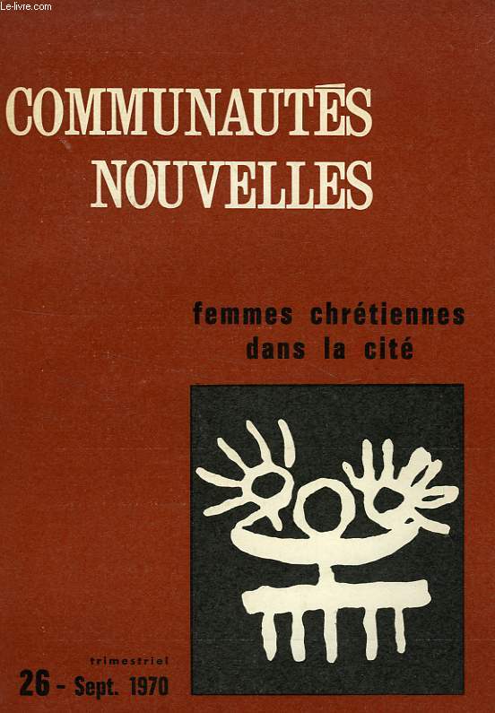 COMMUNAUTES NOUVELLES, N 26, SEPT. 1970, FEMMES CHRETIENNES DANS LA CITE