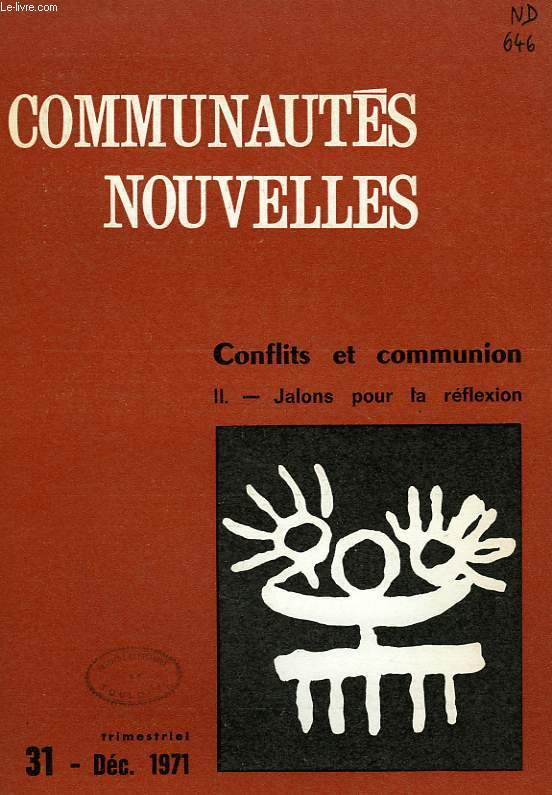 COMMUNAUTES NOUVELLES, N 31, DEC. 1971, CONFLITS ET COMMUNION, II. JALONS POUR LA REFLEXION