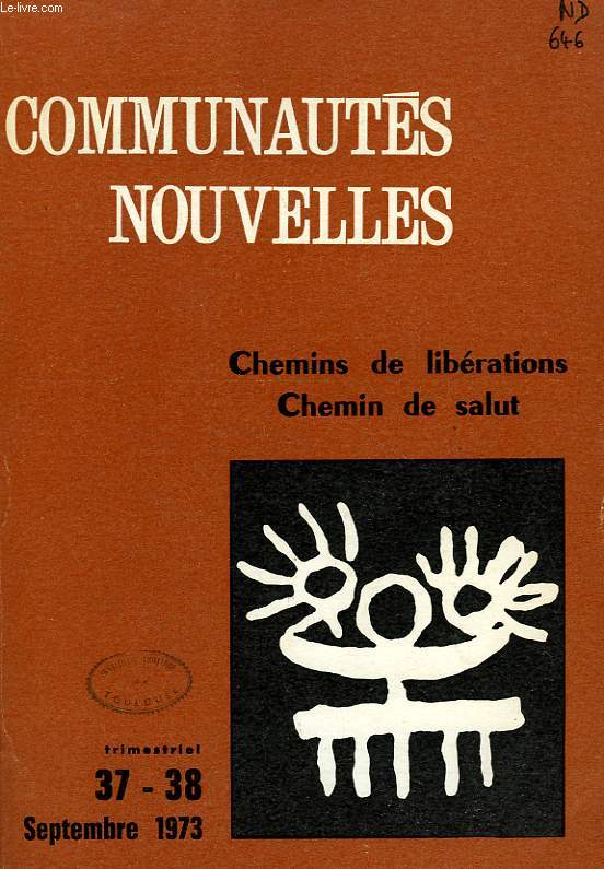 COMMUNAUTES NOUVELLES, N 37-38, SEPT. 1973, CHEMINS DE LIBERATIONS, CHEMIN DE SALUT