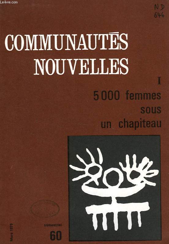 COMMUNAUTES NOUVELLES, N 60, MARS 1979, I. 5 000 FEMMES SOUS UN CHAPITEAU