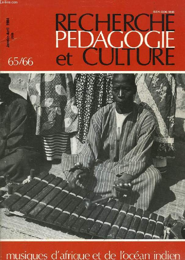 RECHERCHE PEDAGOGIE ET CULTURE, N 65-66, JAN.-AVRIL 1984, MUSIQUES D'AFRIQUE ET DE L'OCEAN INDIEN