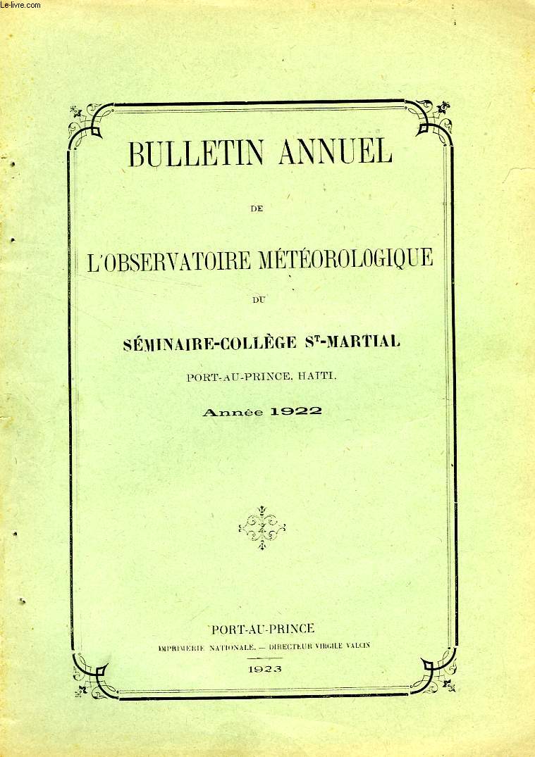 BULLETIN SEMESTRIEL DE L'OBSERVATOIRE METEOROLOGIQUE DU SEMINAIRE-COLLEGE St-MARTIAL, PORT-AU-PRINCE, HAITI, 1922