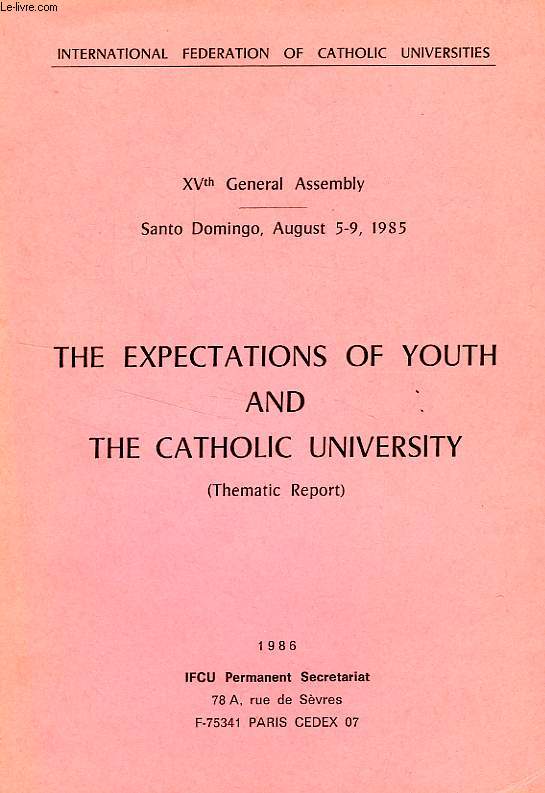 THE EXPECTATIONS OF YOUTH AND THE CATHOLIC UNIVERSITY (THEMATIC REPORT)