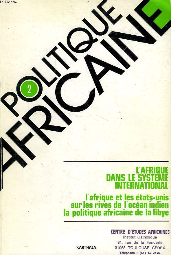 POLITIQUE AFRICAINE, N 2, MAI 1981, L'AFRIQUE DANS LE SYSTEME INTERNATIONAL