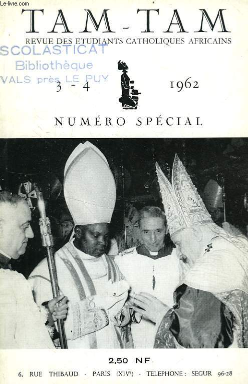 TAM-TAM, N 3-4, AVRIL-MAI 1962, N SPECIAL, L'EGLISE A L'HEURE DE L'AFRIQUE