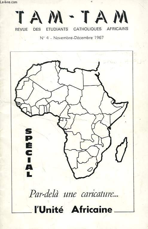 TAM-TAM, N 4, NOV.-DEC. 1967, SPECIAL UNITE AFRICAINE